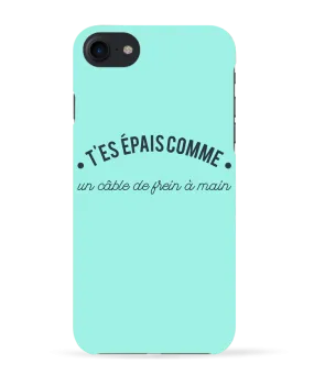 COQUE 3D Iphone 7 T'es épais comme un câble de frein à main de tunetoo